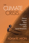 Climate Crisis : Science, Impacts, Policy, Psychology, Justice, Social Movements - eBook