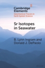 Sr Isotopes in Seawater : Stratigraphy, Paleo-Tectonics, Paleoclimate, and Paleoceanography - Book