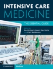 Intensive Care Medicine : The Essential Guide - eBook