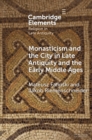 Monasticism and the City in Late Antiquity and the Early Middle Ages - eBook