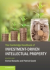Cambridge Handbook of Investment-Driven Intellectual Property - eBook