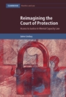 Reimagining the Court of Protection : Access to Justice in Mental Capacity Law - eBook