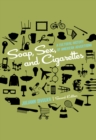 Soap, Sex, and Cigarettes : A Cultural History of American Advertising - Book