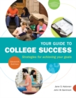 Your Guide to College Success : Strategies for Achieving Your Goals - Book