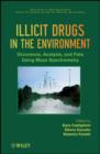 Illicit Drugs in the Environment : Occurrence, Analysis, and Fate using Mass Spectrometry - eBook