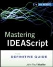 Mastering IDEAScript, with Website : The Definitive Guide - Book