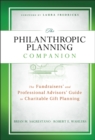 The Philanthropic Planning Companion : The Fundraisers' and Professional Advisors' Guide to Charitable Gift Planning - Book