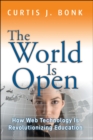 The World Is Open : How Web Technology Is Revolutionizing Education - Book
