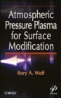 Atmospheric Pressure Plasma for Surface Modification - Book
