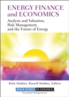 Energy Finance and Economics : Analysis and Valuation, Risk Management, and the Future of Energy - Book