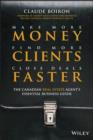 Make More Money, Find More Clients, Close Deals Faster : The Canadian Real Estate Agent's Essential Business Guide - eBook