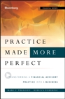 Practice Made (More) Perfect : Transforming a Financial Advisory Practice Into a Business - Book