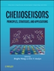 Chemosensors : Principles, Strategies, and Applications - eBook