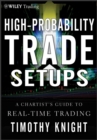 High-Probability Trade Setups : A Chartist?s Guide to Real-Time Trading - Book