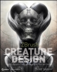 ZBrush Creature Design : Creating Dynamic Concept Imagery for Film and Games - Book
