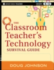 The Classroom Teacher's Technology Survival Guide - Book