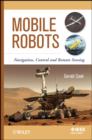 Mobile Robots : Navigation, Control and Remote Sensing - eBook