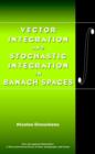 Vector Integration and Stochastic Integration in Banach Spaces - eBook