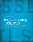 Implementing SSL / TLS Using Cryptography and PKI - eBook