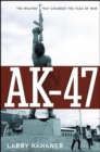 AK-47 : The Weapon that Changed the Face of War - eBook