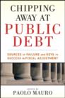 Chipping Away at Public Debt : Sources of Failure and Keys to Success in Fiscal Adjustment - Book
