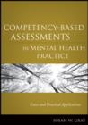 Competency-Based Assessments in Mental Health Practice : Cases and Practical Applications - eBook