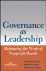 Governance as Leadership : Reframing the Work of Nonprofit Boards - eBook