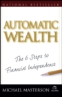 Automatic Wealth : The Six Steps to Financial Independence - eBook