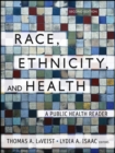Race, Ethnicity, and Health : A Public Health Reader - Book