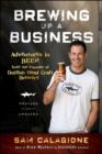 Brewing Up a Business : Adventures in Beer from the Founder of Dogfish Head Craft Brewery - eBook