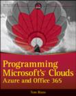 Programming Microsoft's Clouds : Windows Azure and Office 365 - Book