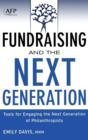 Fundraising and the Next Generation, + Website : Tools for Engaging the Next Generation of Philanthropists - Book
