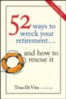 52 Ways to Wreck Your Retirement : ...And How to Rescue It - eBook
