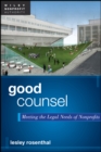 Good Counsel : Meeting the Legal Needs of Nonprofits - Book