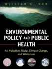Environmental Policy and Public Health : Air Pollution, Global Climate Change, and Wilderness - eBook