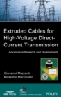 Extruded Cables for High-Voltage Direct-Current Transmission : Advances in Research and Development - Book
