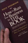 How to Run Your Business by THE BOOK : A Biblical Blueprint to Bless Your Business - eBook