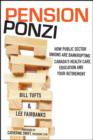 Pension Ponzi : How Public Sector Unions are Bankrupting Canada's Health Care, Education and Your Retirement - eBook