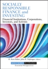 Socially Responsible Finance and Investing : Financial Institutions, Corporations, Investors, and Activists - Book