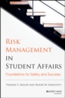 Risk Management in Student Affairs : Foundations for Safety and Success - Book