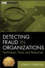 Detecting Fraud in Organizations : Techniques, Tools, and Resources - Book