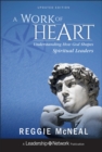 A Work of Heart : Understanding How God Shapes Spiritual Leaders - Book