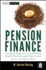 Pension Finance : Putting the Risks and Costs of Defined Benefit Plans Back Under Your Control - Book