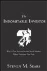 The Indomitable Investor : Why a Few Succeed in the Stock Market When Everyone Else Fails - Book