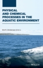Physical and Chemical Processes in the Aquatic Environment - Book
