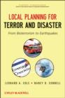 Local Planning for Terror and Disaster : From Bioterrorism to Earthquakes - Book