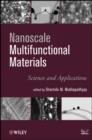 Nanoscale Multifunctional Materials : Science and Applications - eBook