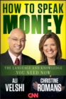 How to Speak Money : The Language and Knowledge You Need Now - Book