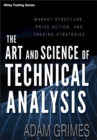 The Art and Science of Technical Analysis : Market Structure, Price Action, and Trading Strategies - Book
