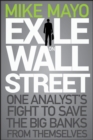 Exile on Wall Street : One Analyst's Fight to Save the Big Banks from Themselves - Book